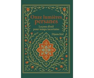Onze lumières persanes -, Leçons d’exil pour temps incertains