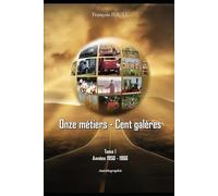 Onze métiers - Cent galères: Années 1950 /1958