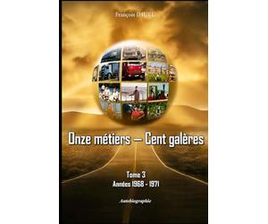 Onze métiers - Cent galères: Tome 3 - Années 1968-1971