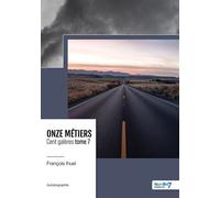 Onze métiers - Cent galères - Tome 7 - François Ihuel - Nombre 7 - broché - Autobiographie