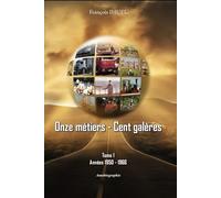 Onze métiers - Cent galères - tome I: Années 1950 / 1966