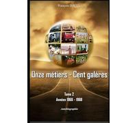 Onze métiers - Cent galères - tome II: Années 1966 / 1968