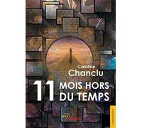 Onze mois hors du temps