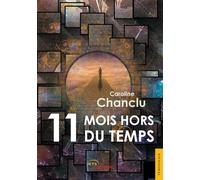Onze mois hors du temps - Caroline Chanclu - Jets D'encre - broché - Essai