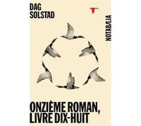 Onzième roman, livre dix-huit Dag Solstad (Auteur)