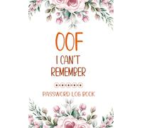 OOF! I Can't Remember Password Log Book: Password Organizer for Internet Logins | Easy-to-Use Logbook with Website, Email, Username & Password Tracking | 106 Pages