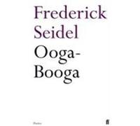 Ooga-booga Seidel, Frederick (Auteur)