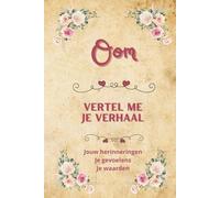 Oom vertel me je verhaal: Een herinneringsboek met 52 vragen over zijn leven en ervaringen