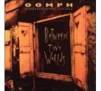 Oomph - Between Two Worlds