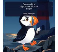 Oona and the Lighthouse Without a Light: A Puffin’s Bright Idea
