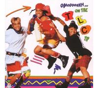 Oooooooohhh...On The Tlc Tip by TLC (1992-08-17)