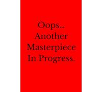 Oops… Another Masterpiece In Progress.: Positive Affirmation Motivational And Inspirational Notebook