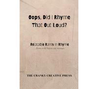 Oops, Did I Rhyme That Out Loud?: Relatable Rants, Rhymed Meltdowns and Emotional Plot Twists
