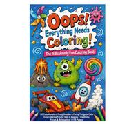 Oops! Everything Needs Coloring! - The Ridiculously Fun Coloring Book: 85 Cute Monsters, Crazy Doodles & Funny Things to Color | Easy Coloring Fun for ... | Creativity, Focus & Relaxation | 173 Pages