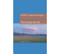 OOPS!! I almost Forgot!: The honey-do list