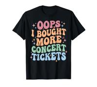 Oops I Bought More Concert Tickets Groupe Musique T-Shirt