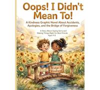 Oops! I Didn't Mean To!: A Kindness Graphic Novel About Accidents, Apologies, and the Bridge of Forgiveness