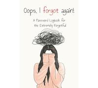 Oops, I forgot again!: A Password Logbook for the Extremely Forgetful