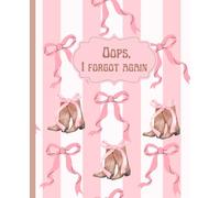 Oops, I Forgot Again: Cute Fun Notebook for Teens, Friends and family