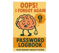 OOPS! I FORGOT AGAIN PASSWORD LOGBOOK: YOUR MEMORY BACKUP SYSTEM