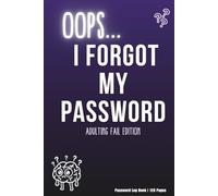 Oops I Forgot My Password: Adulting Fail Edition - Password Log Book for Websites, Logins & Accounts | 120 Pages | 6x9