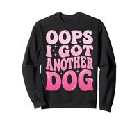 Oops I Got Another Dog Adoption Sweatshirt