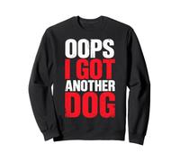 Oops I Got Another Dog Adoption Sweatshirt