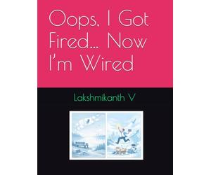 Oops, I Got Fired… Now I’m Wired