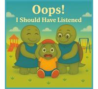 Oops! I Should Have Listened: picture story books | story books for kids ages 3-5 | A Fun Story About Listening, Learning and Growing