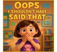 Oops I shouldn't have said that