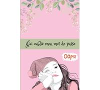 OOPS ! j'ai oublié mon mot de passe: Carnet de mot de passe alphabetique | idéal à la maison ou au bureau | Format de poche 9 x 6