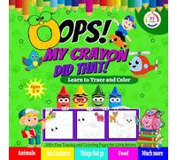 "Oops! My Crayon Did That!" Learn to Trace and Color for Kids(Ages2-6): 100+ fun Tracing and Coloring Pages! A perfect book for preschoolers and ... for early learning and fine motor skills