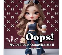 Oops! My Doll Just Outstyled Me !! Stylish Looks to Color & Create: coloring books for adults and teens