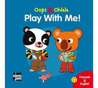 Oops & Ohlala: Play with me/Joue avec moi