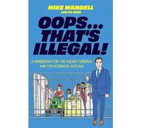 Oops…That’s Illegal! A Handbook for the Wildly Curious (and the Accidental Outlaw) - Mike Mandell - Balance - ebook (ePub) - Livre