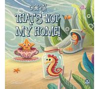 Oops! That's Not My Home! Funny Ocean Animals Book for Kids 2-5: Rhyming Sea Creature Bedtime Story Picture Book: Underwater Children's Book - Perfect ... Classroom Read-Alouds, Toddler Gifts!