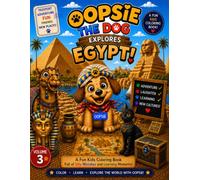 Oopsie the Dog Explores Egypt!: Silly Mistakes, Ancient Wonders, and Fun Coloring Adventures in Egypt