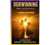 Oorwinning: Finale Hoofstuk- Boek 3: As God vir my is...