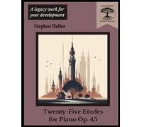 Op. 45 Twenty-Five Etudes for Piano: Introduction to the Art of Phrasing