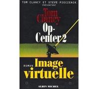 Op-Center 2. Image virtuelle Jean Bonnefoy (Traduction), Tom Clancy (Auteur), Steve Pieczenik (Auteur)