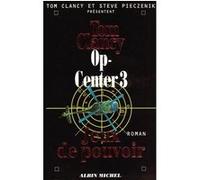 Op-Center 3. Jeux de pouvoir Tom Clancy (Auteur), Jean Bonnefoy (Traduction), Steve Pieczenik (Auteur)