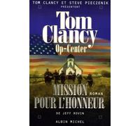 Op-Center 9. Mission pour l'honneur: Roman de Jeff Rovin