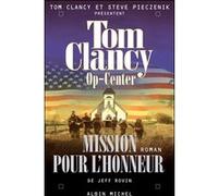 Op-Center 9. Mission pour l'honneur Steve Pieczenik (Auteur), Tom Clancy (Auteur), Jean Bonnefoy (Traduction)