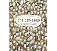Op die ene dag: een waargebeurd verhaal over moed en overleven tijdens de Holocaust