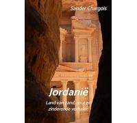 Op reis ... Jordanië: Land van zand, zout en zinderende verhalen