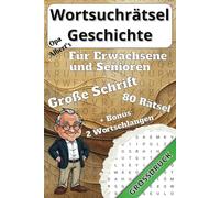 Opa Alberts Wortsuchrätsel für Erwachsene und Senioren: 80 Wortsuchrätsel Geschichte in großer Schrift