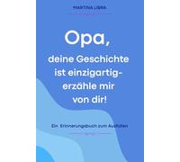 Opa, deine Geschichte ist einzigartig- erzähle mir von dir!: Ein liebevoll gestaltete Ausfüllbuch als Geschenk für den lieben Opa!