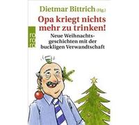 Opa kriegt nichts mehr zu trinken! | Dietmar Bittrich Dietmar Bittrich (Auteur)
