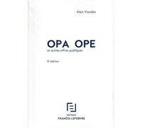 OPA OPE et autres offres publiques Et autres offres publiques - Alain Viandier - Lefebvre Francis - broché - Etude