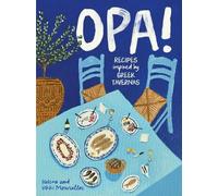 Opa: Recipes Inspired by Greek Tavernas by Helena Moursellas [Hardback] NEUF